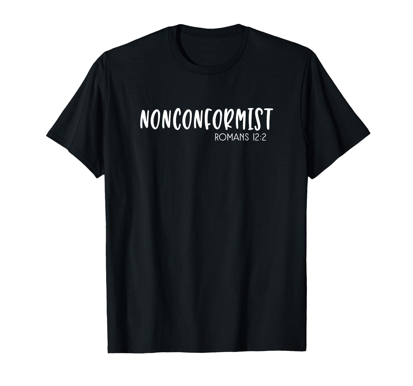 Nonconformist Romans 12:2 Christian Faith Bible Verse T-Shirt