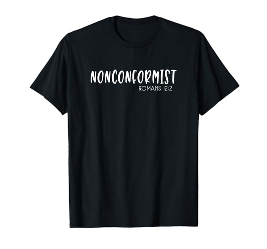 Nonconformist Romans 12:2 Christian Faith Bible Verse T-Shirt