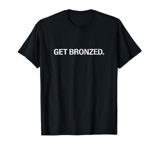 Vintage Get Bronzed Spray Tanning Tech Spray Tan Artist T-Shirt