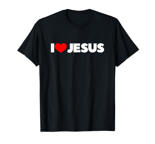 I Love (Heart) Jesus T-Shirt T-Shirt