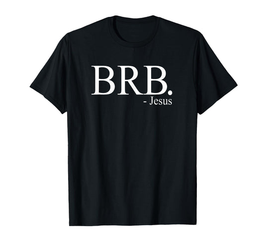 BRB Jesus Shirt, Christian Religious My Savior God's Love T-Shirt