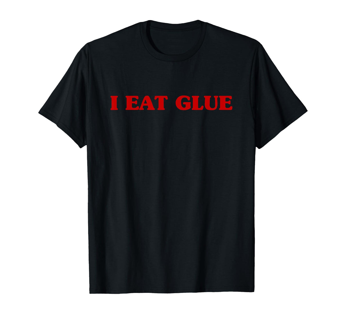 I Eat Glue Hilarious Cursed Meme Joke T-Shirt, Small