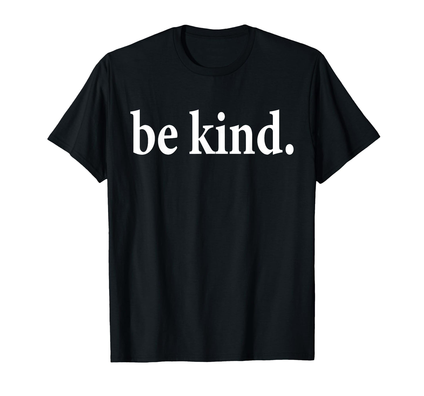 Clean type - In A World Where You Can Be Anything, Be Kind T-Shirt