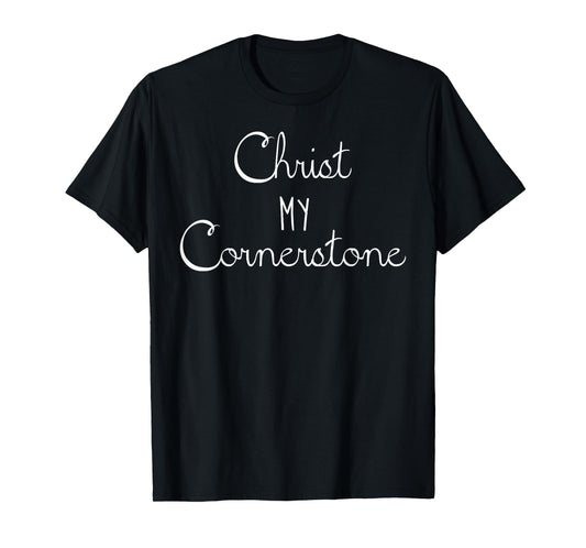 Christ My Cornerstone Jesus Quote T-Shirt