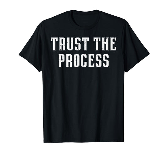 Gym Trust The Process Workout Motivational Men Women Kids T-Shirt