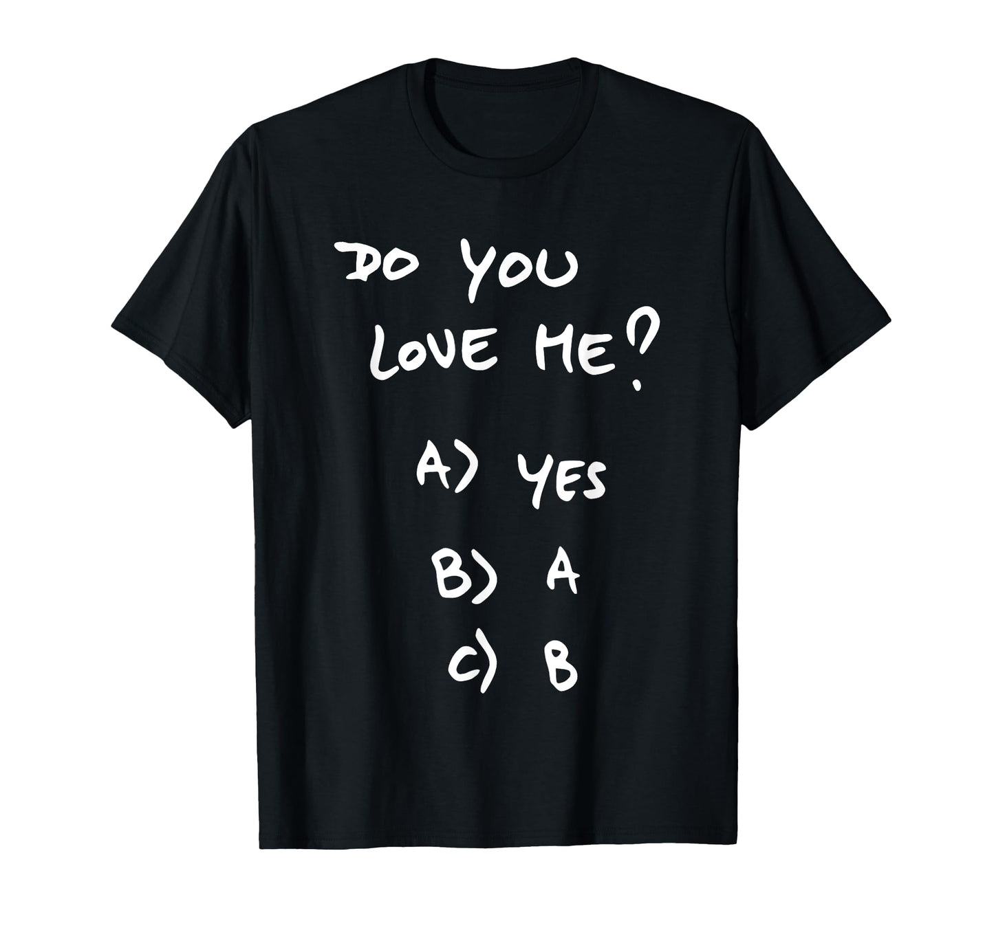 Choose Option Do You Love Me T-Shirt
