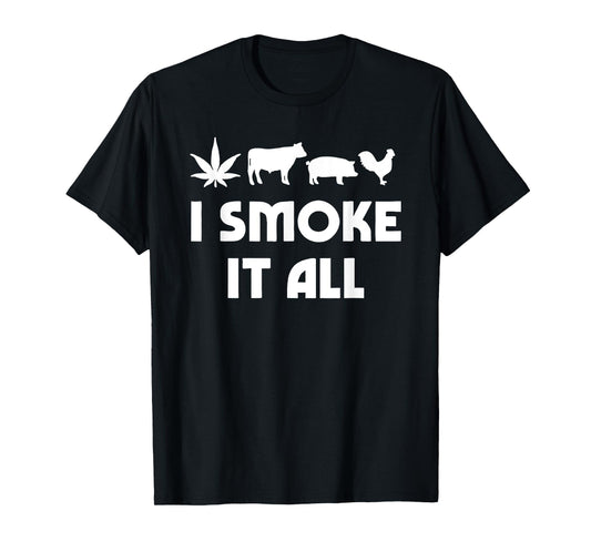 I Smoke It All Funny For Men Women T-Shirt