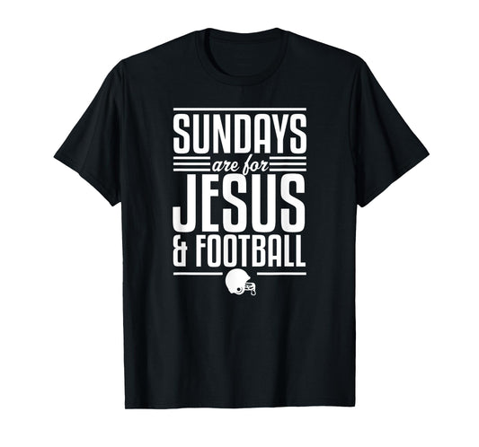 Sundays Are For Jesus And Football Christian Football Fan T-Shirt