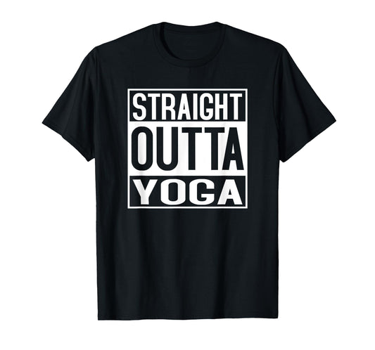 Straight Outta Yoga TShirt Shirt Funny Yogi Ashtanga Hot T-Shirt