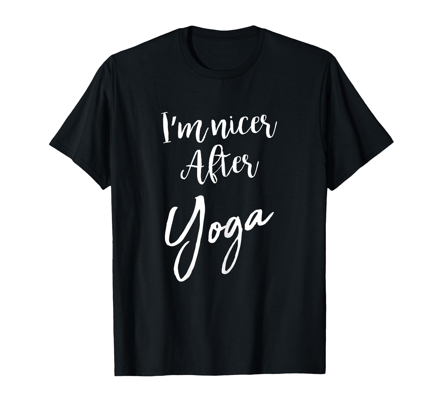 I'm Nicer After Yoga Funny Sarcastic Saying T-Shirt Gym T-Shirt