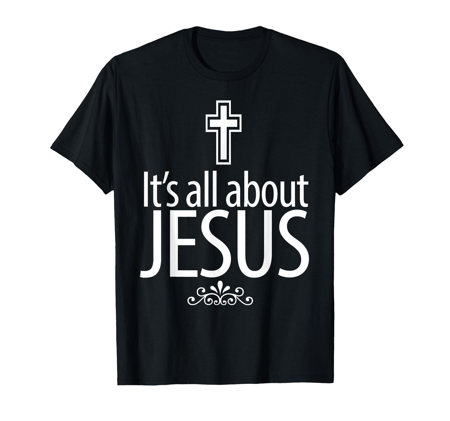 Christerest: It's All About Jesus Christian Gift T-Shirt T-Shirt
