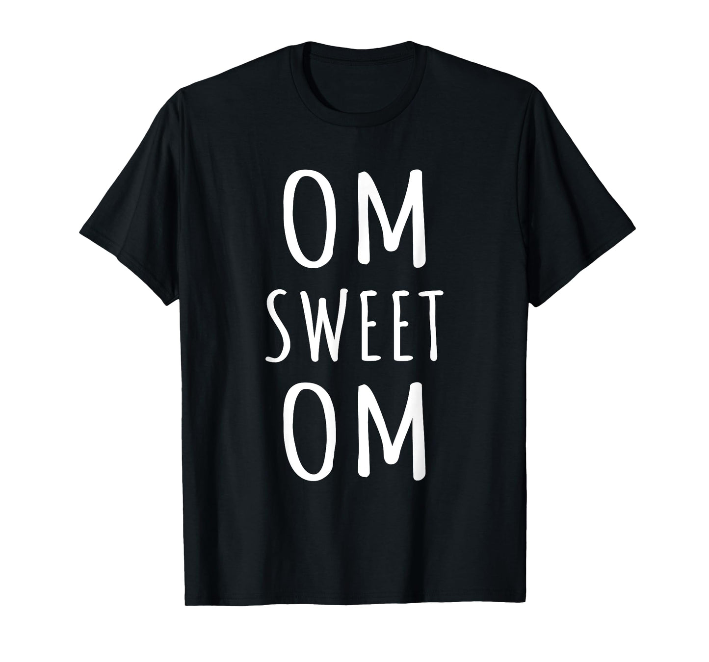 Om Sweet Om Zen Yoga Meditation Spiritual Warrior Buddhist T-Shirt