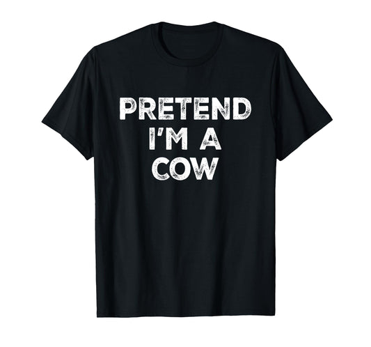 Pretend I'm A Cow Lazy Halloween Costume T-Shirt