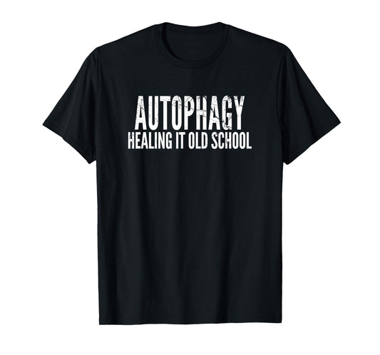 Autophagy Healing It Old School IF Fasting Natural Health T-Shirt