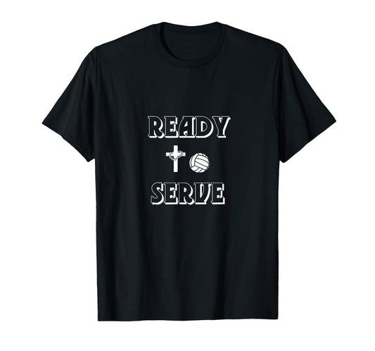Ready To Serve Christian Volleyball T Shirt T-Shirt