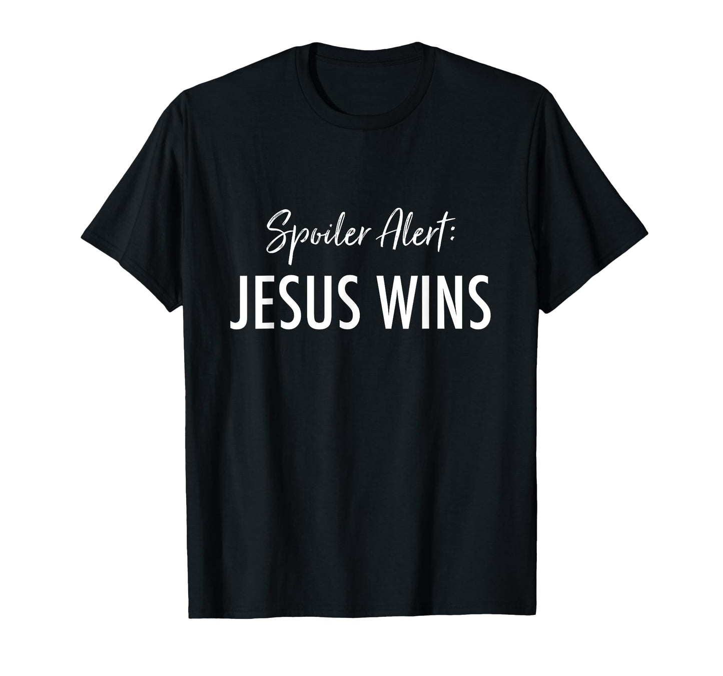 Spoiler Alert: Jesus Wins Deluxe Christian T-Shirt