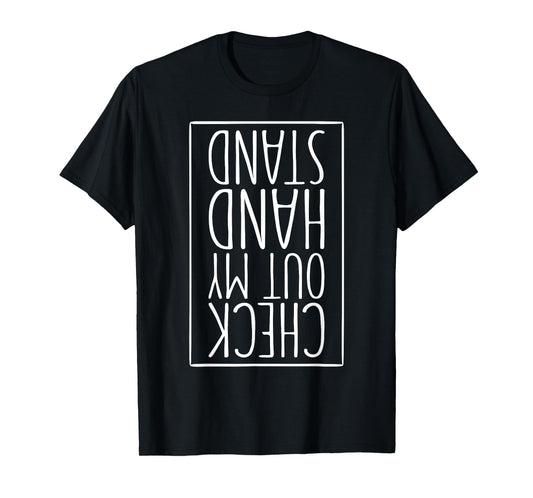 Check Out My Handstand Shirt Kids Men Women Gymnastics T-Shirt
