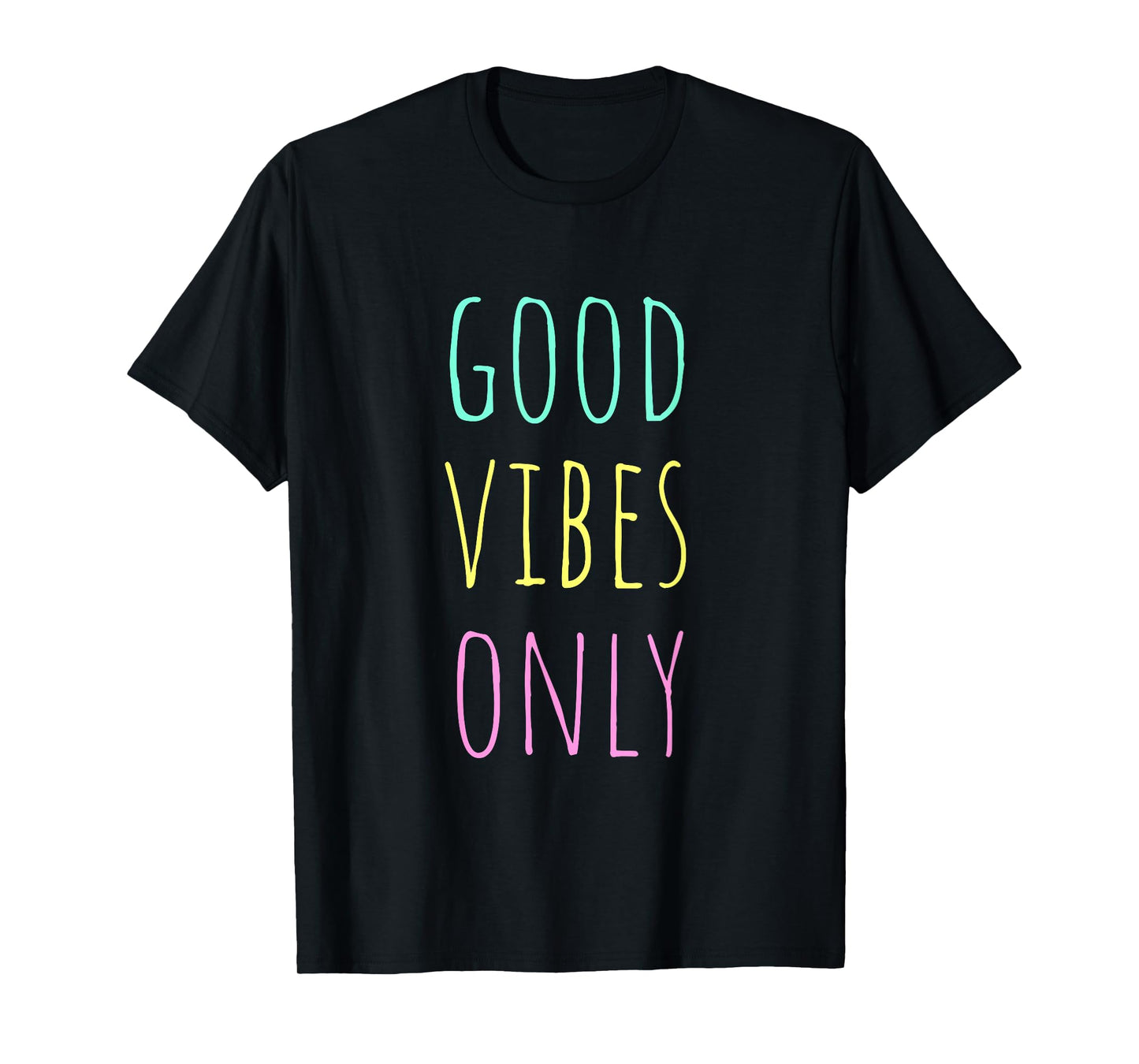 Good Vibes Only Be Positive Inspirational Quote T-Shirt