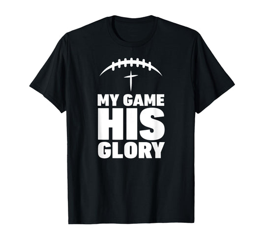 My Game his Glory Football Christian Jesus Shirt Winner Men T-Shirt