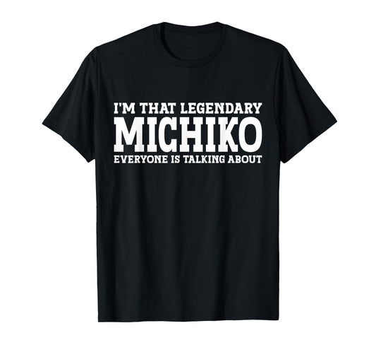 Michiko Personal Name Women Funny Girl Name Michiko T-Shirt