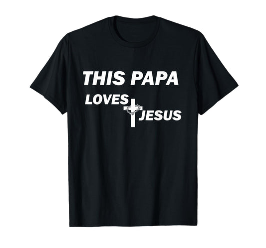 This Papa Loves Jesus T-Shirt