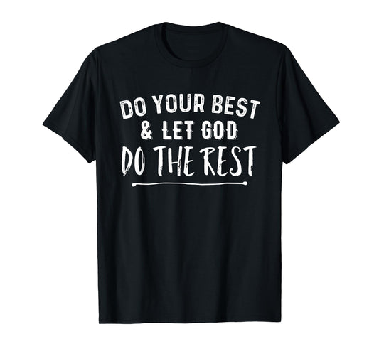 Do Your Best & Let God Do the Rest Christian T-Shirt