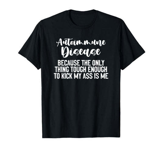 Autoimmune Disease Awareness Graphic Illness Statement Print T-Shirt