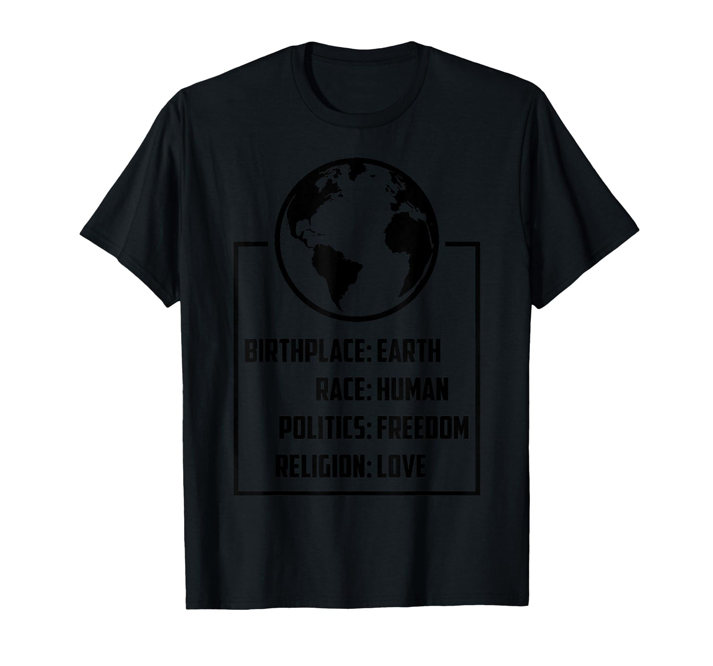 Best Birthplace Earth Race Human Politics Freedom Love Gift T-Shirt
