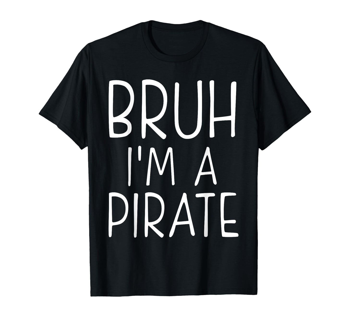 Bruh Pirate Lazy Halloween Costume Pretend I'm a Pirate T-Shirt