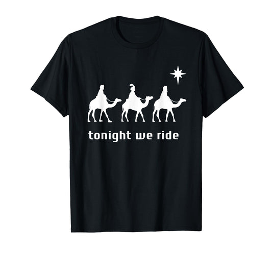 Tonight We Ride Camel Ride Christian T-Shirt