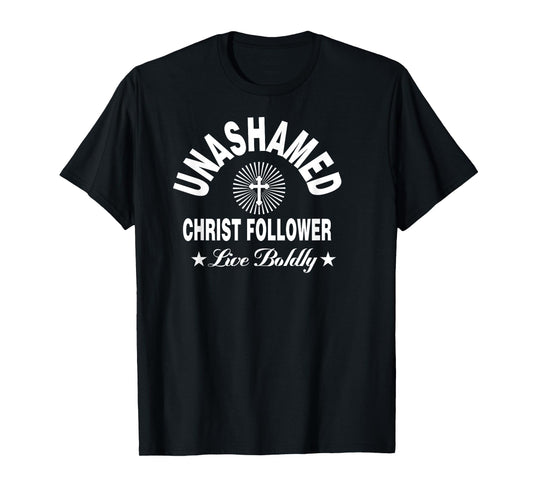 Unashamed Christ Follower Jesus Christian t-shirt