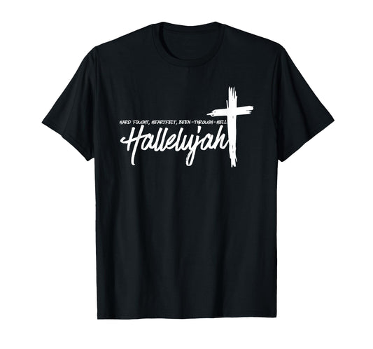 Hard Fought Hallelujah, Hard Fought Heart Felt, Christian T-Shirt