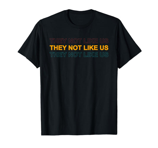 They Not Like Us Apparel T-Shirt