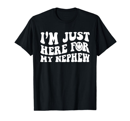 Funny Face I'm Just Here For My Nephew, Cute Aunt Gift Women T-Shirt