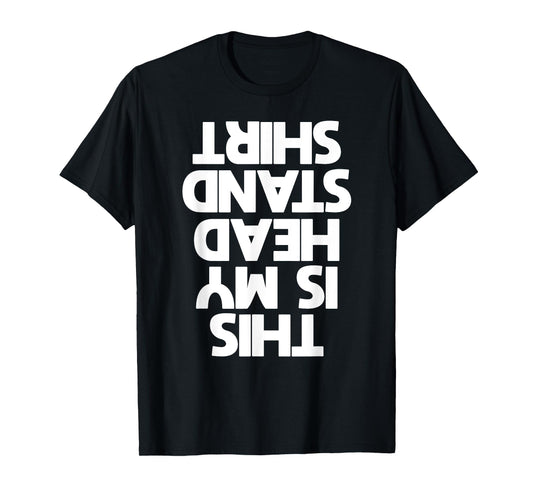 this is my headstand t shirt tee handstand t shirt T-Shirt