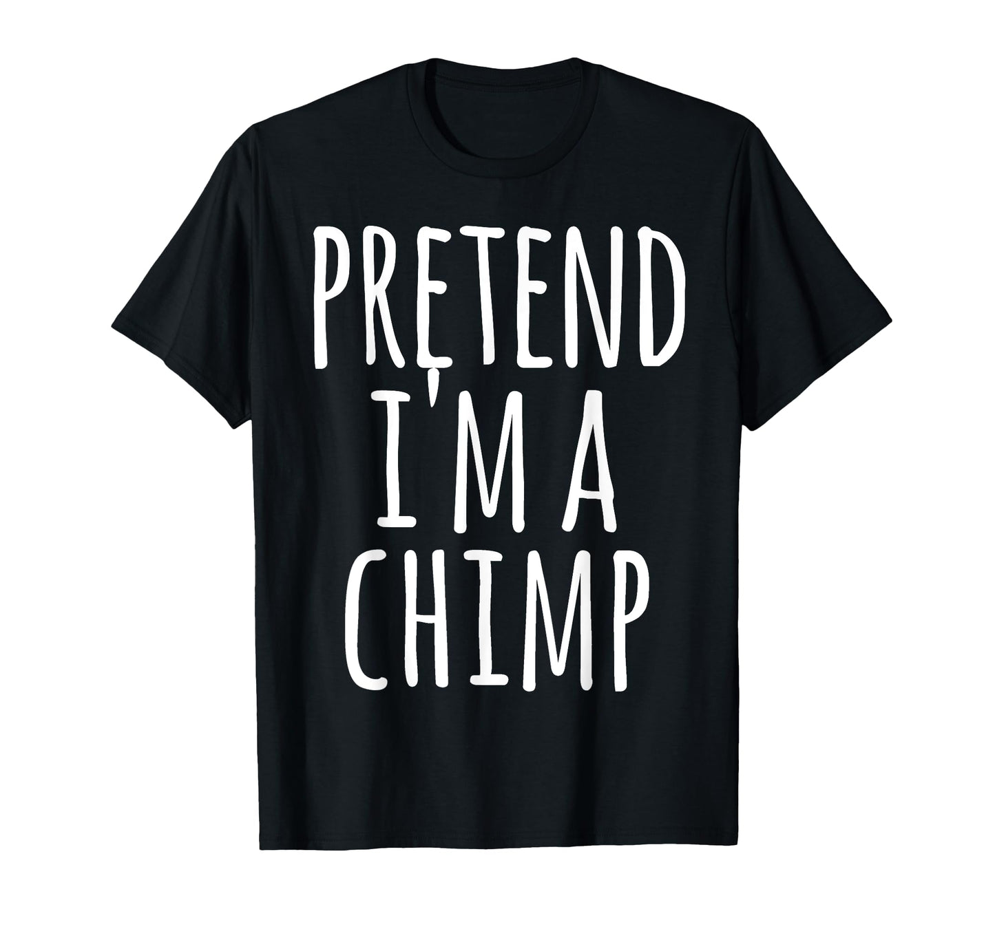 Chimpanzee Chimp - Halloween Funny Costume Pretend I'm A T-Shirt