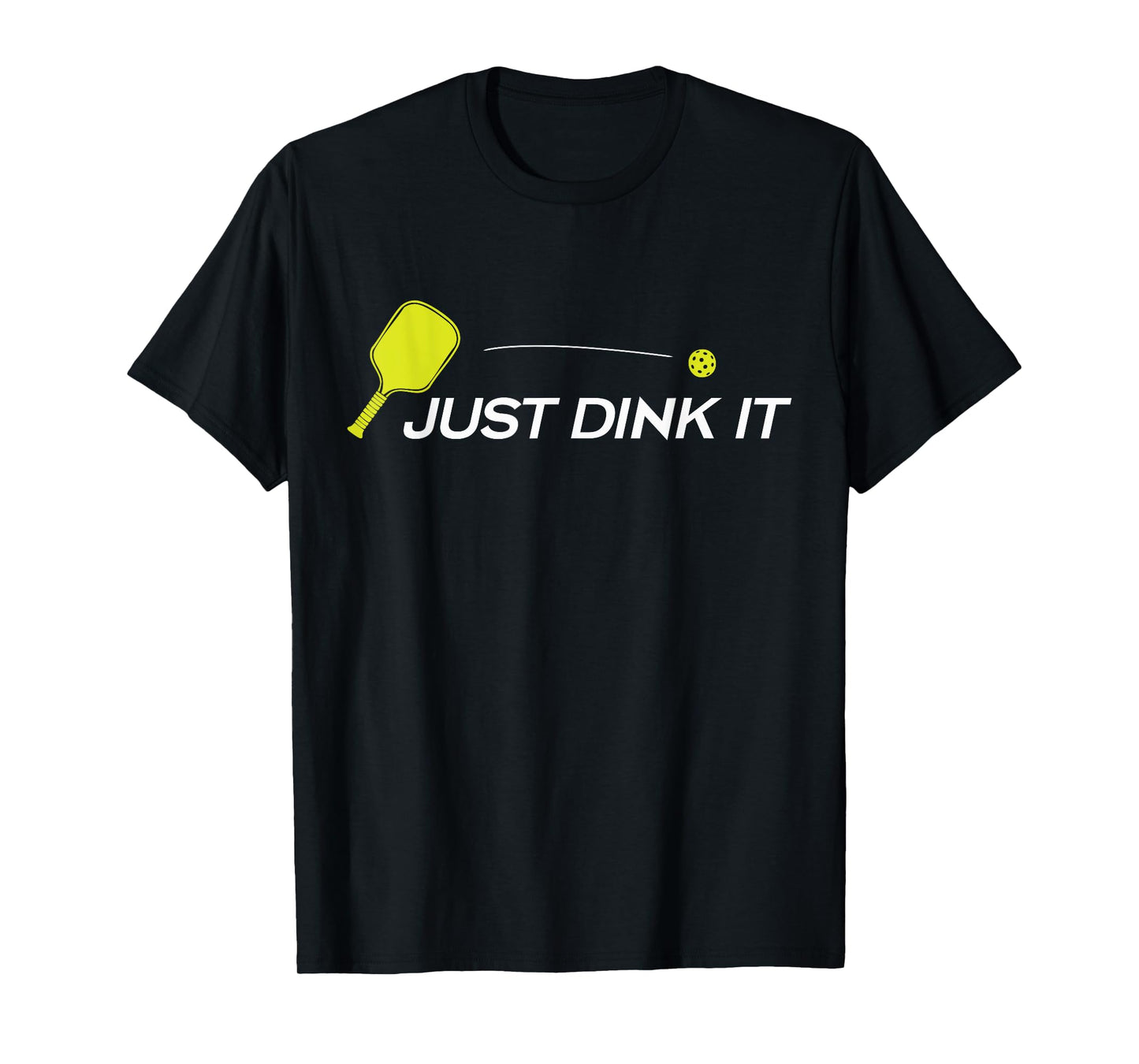 Funny Pickleball Player Just Dink It Pickleball Lover Humor T-Shirt