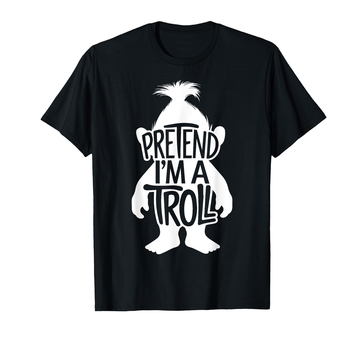 Funny Easy Adult Halloween Costumes Pretend I'm A Troll T-Shirt