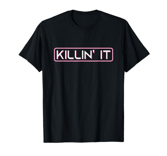 Women's Teens Girls Cute Top Elegant Modern Funny Killin' it T-Shirt