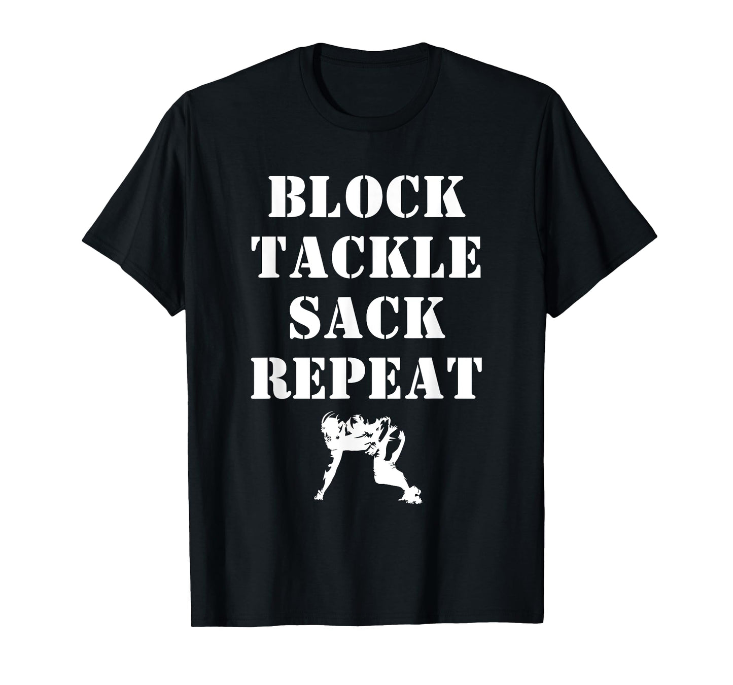 Football Lineman Quote Block Tackle Sack Repeat for Linemen T-Shirt