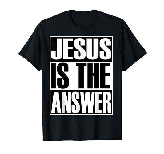 Christerest: Jesus Is Still The Answer Christian T-Shirt