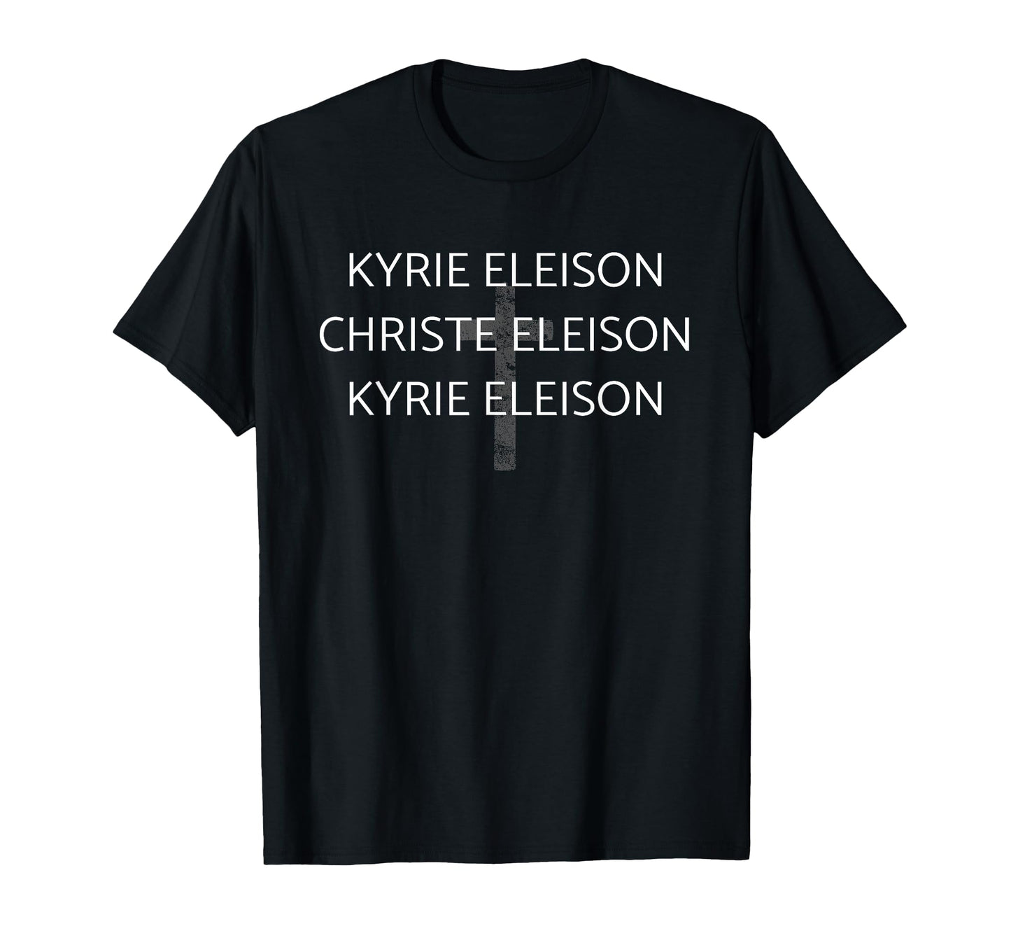 Lord Have Mercy | Kyrie Eleison Latin Mass Prayer & Cross T-Shirt
