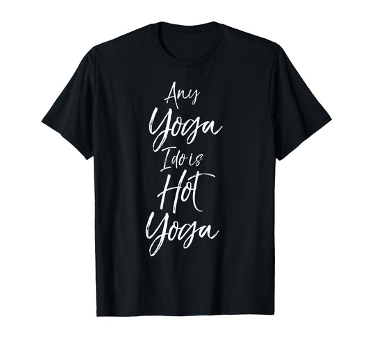 Yoga Workouts Fitness Design Studio Women's Hot Yoga Quote T-Shirt - Black, Small