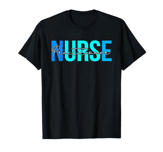 Women Practitioner Nurse Gifts For Womens Nursing Apparel T-Shirt