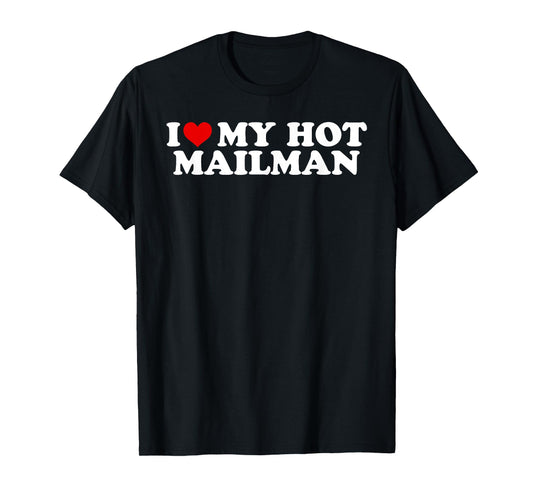 I Love My Hot Mailman Boyfriend Couple Matching T-Shirt