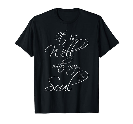 It Is Well With My Soul Peace T-Shirt T-Shirt