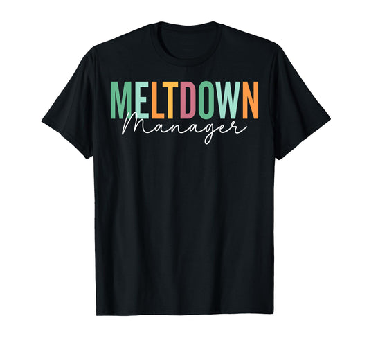 Meltdown Manager - Behavior Technician Analyst RBT Gifts T-Shirt