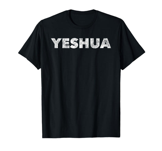 Yeshua - Hebrew Name of Jesus - Christian Messianic Jew T-Shirt