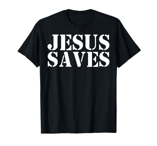 Jesus Saves T-shirt T-Shirt