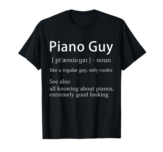 Piano Guy Definition Funny Pianist Music Notes Musician Gag T-Shirt